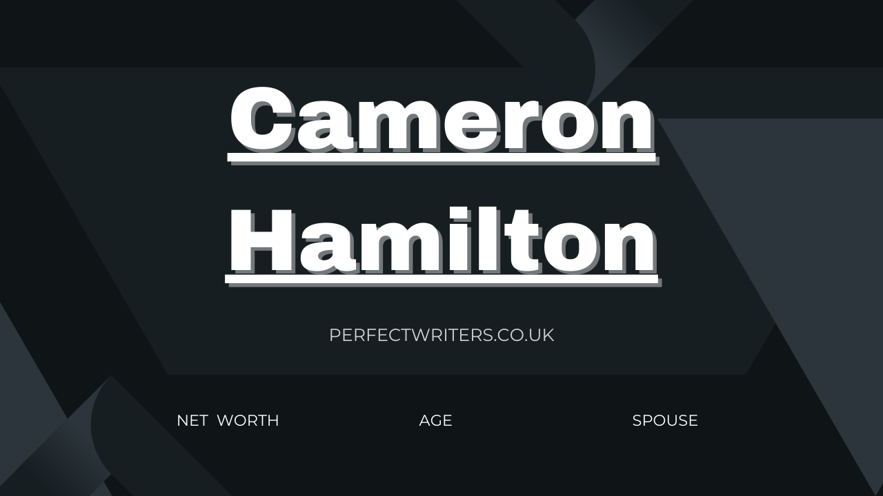 Cameron Hamilton Net Worth [Updated 2024], Spouse, Age, Instagram